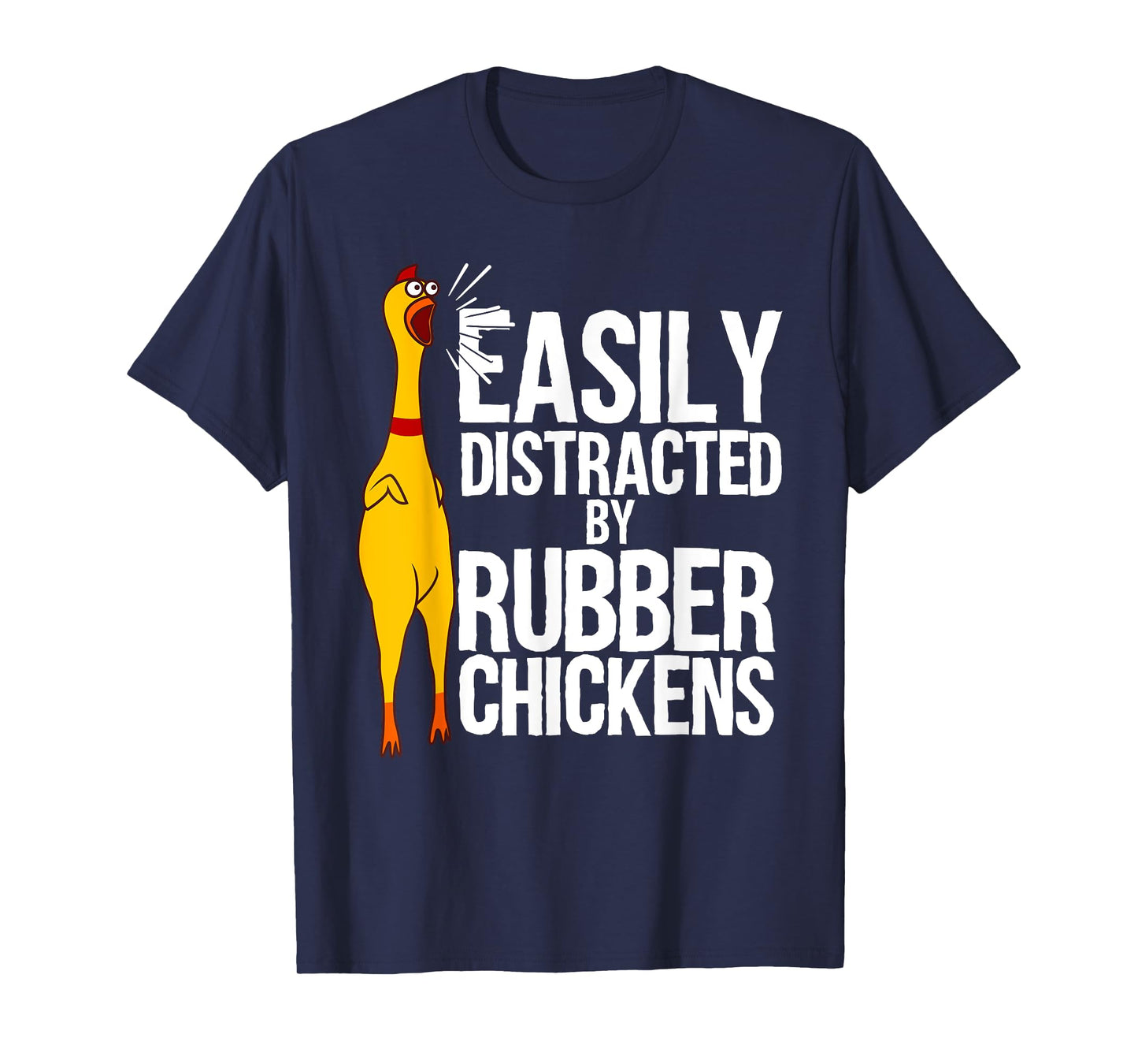 Funny Easily Distracted Rubber Chicken Gift Cool Bird Lover T-Shirt