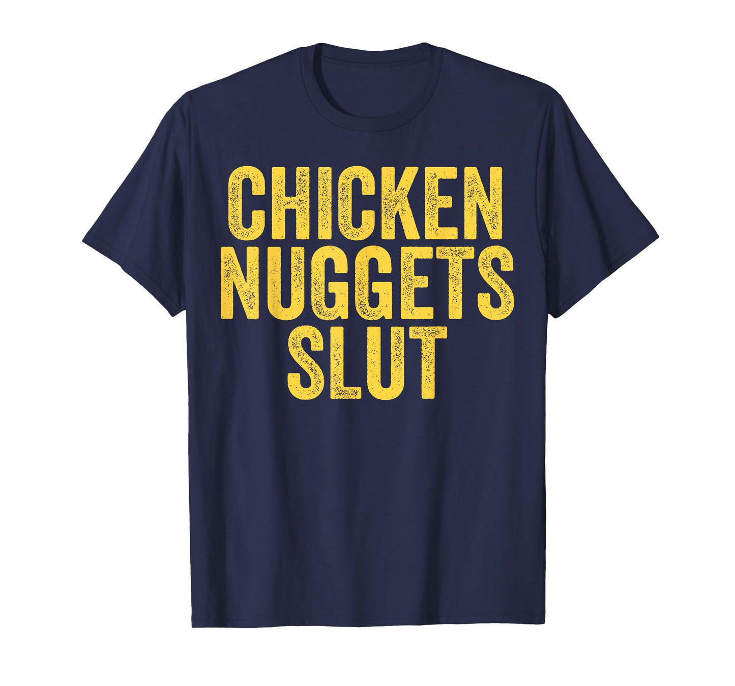 I'll Just Have The Chicken Tender shirt Chicken Nuggets Slut T-Shirt