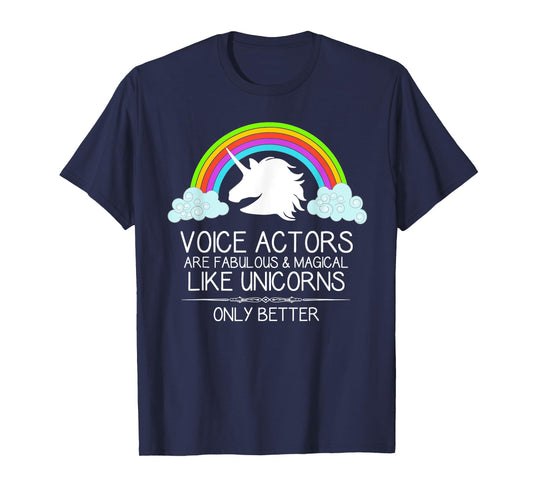 Voice Over Gifts - Voice Actors Are Like Unicorns Voiceover T-Shirt