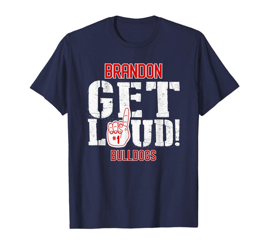 Brandon High School GET LOUD Bulldogs T-Shirt
