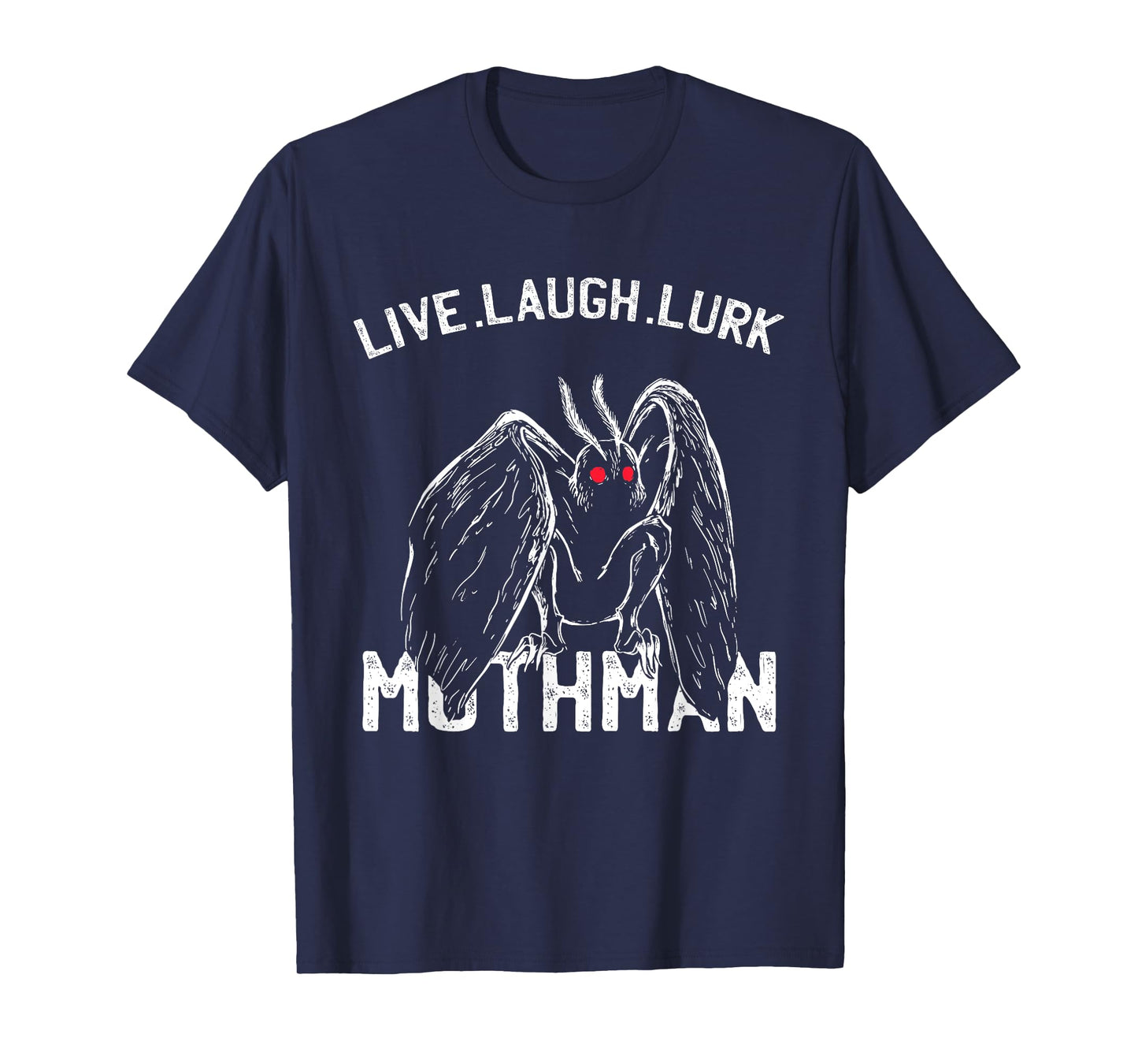 Mothman Cryptid - Live, Laugh, Lurk | Occult Folklore T-Shirt