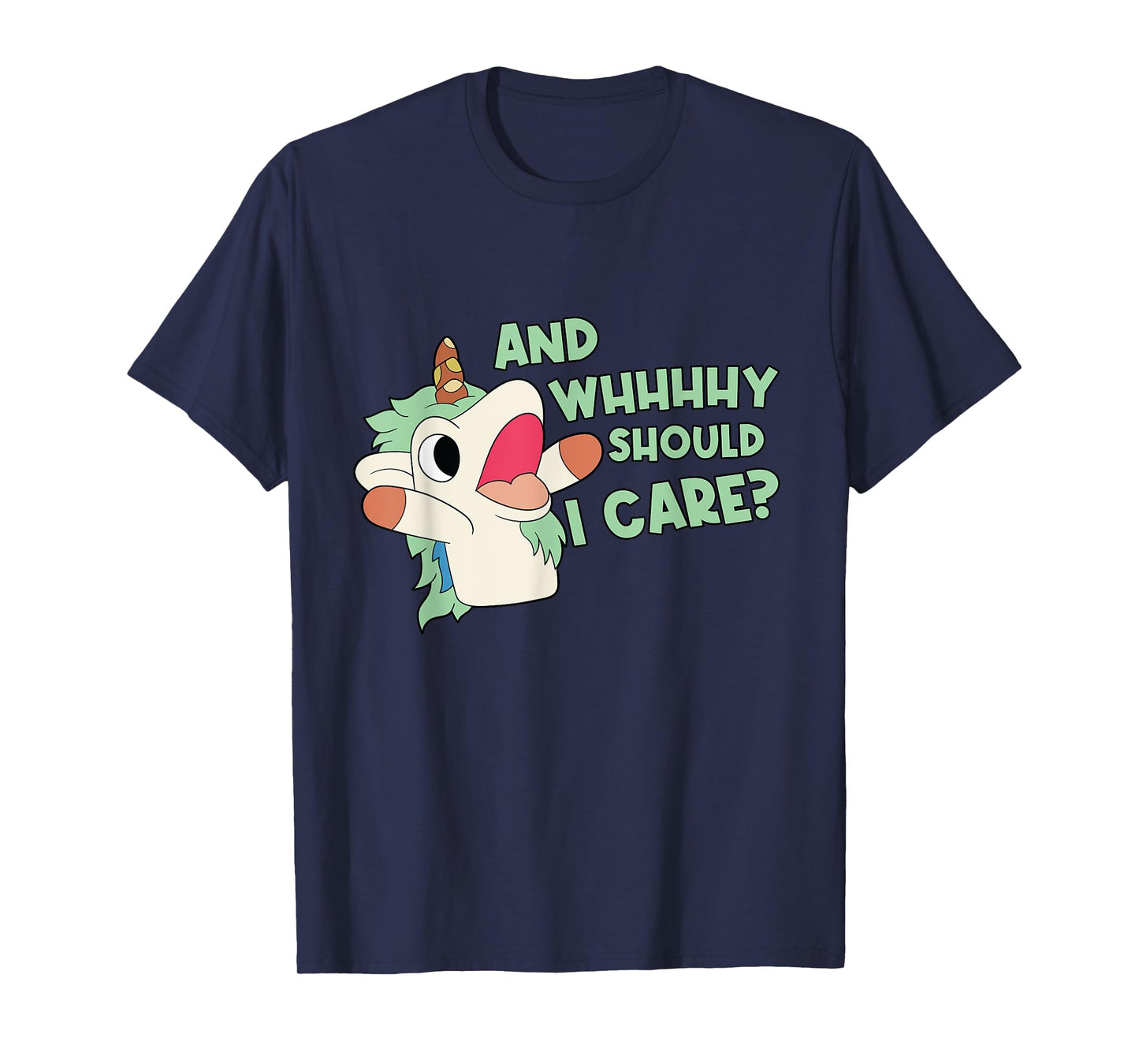 Annnnd Why Should I - And Why Should I - Care Unicorn T-Shirt