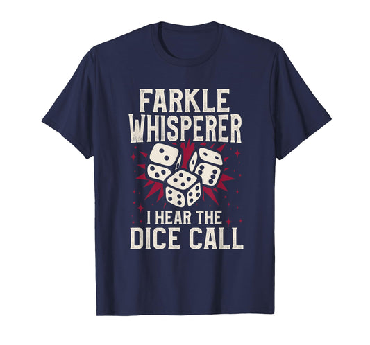 Farkle Whisperer I Hear The Dice Call T-Shirt