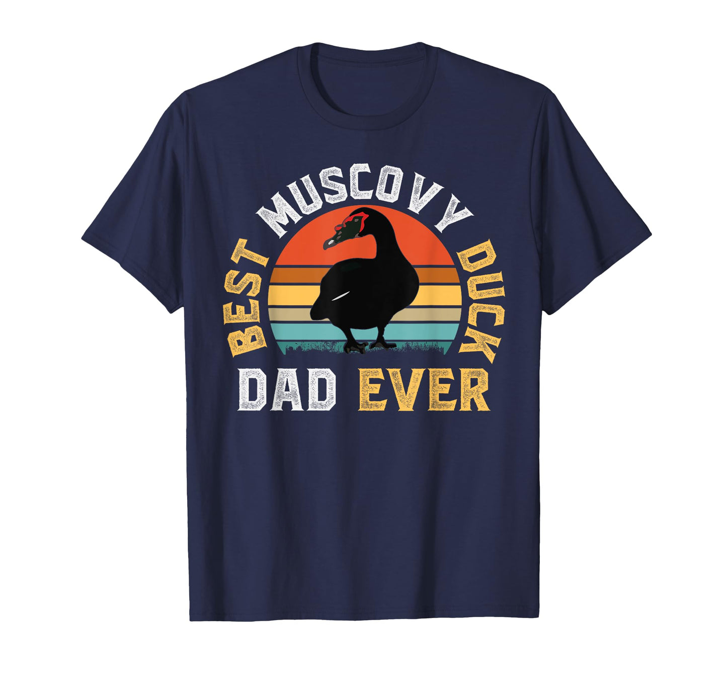 Best Muscovy Duck DAD Ever - Funny Muscovy Duck Lover Gift T-Shirt