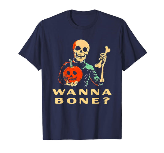 Wanna Bone Halloween Funny For Men Women T-Shirt