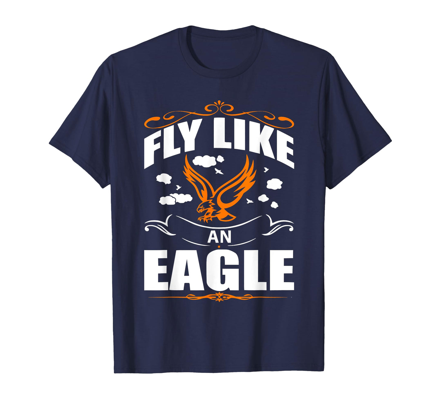 Fly like an eagle Apparel with Bird for Men an Women T-Shirt