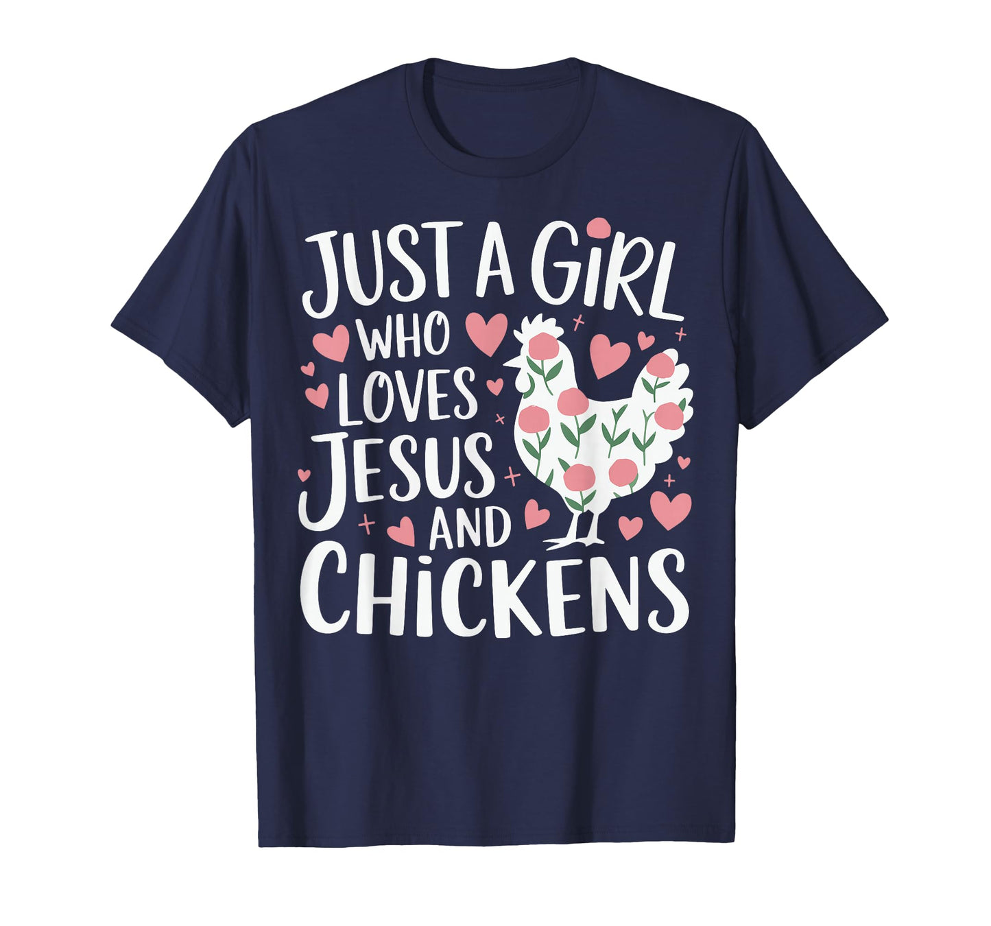 Just A Girl Who Loves Jesus And Chickens T-Shirt
