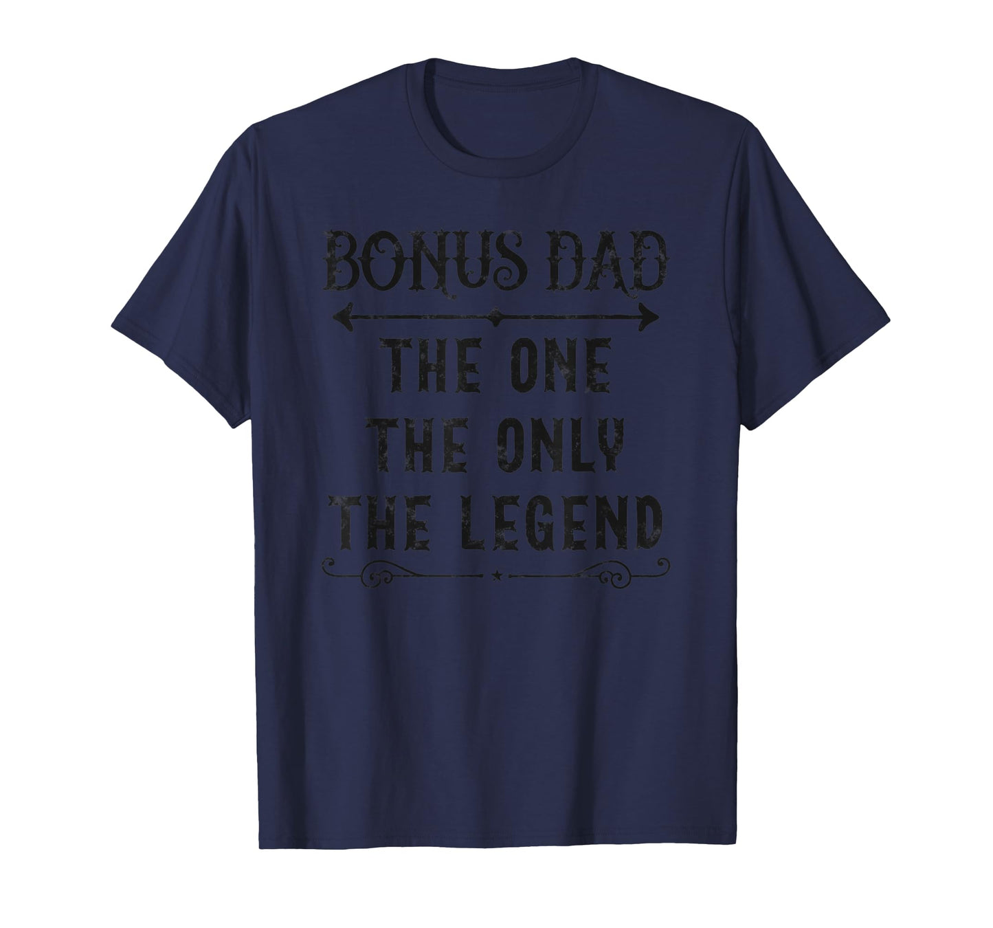Bonus Dad The One The Only The Legend Father's Day Step Dad T-Shirt