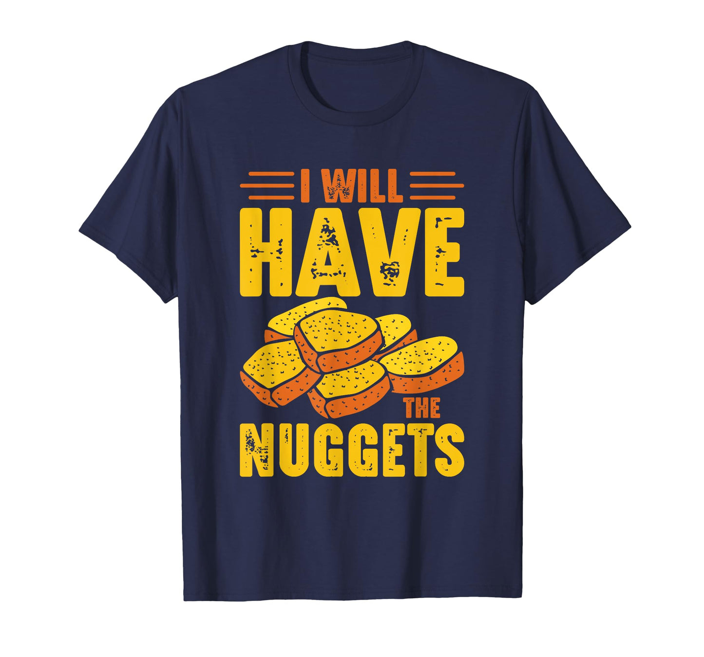 I Will Have The Nuggets T-Shirt