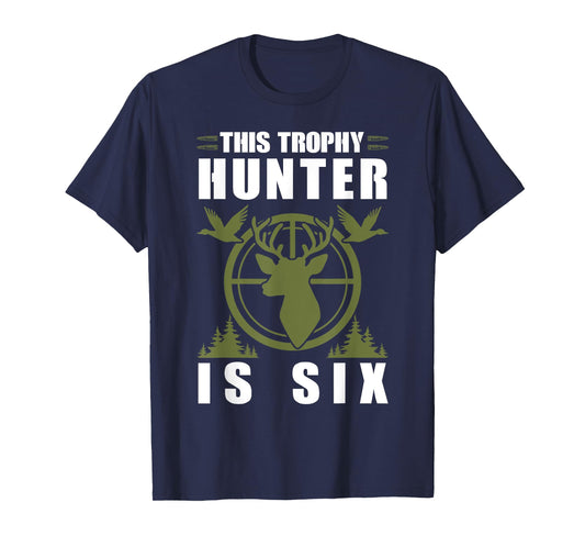 Trophy Hunter Is 6 Years Old Birthday 6th Birthday Squad Kid T-Shirt