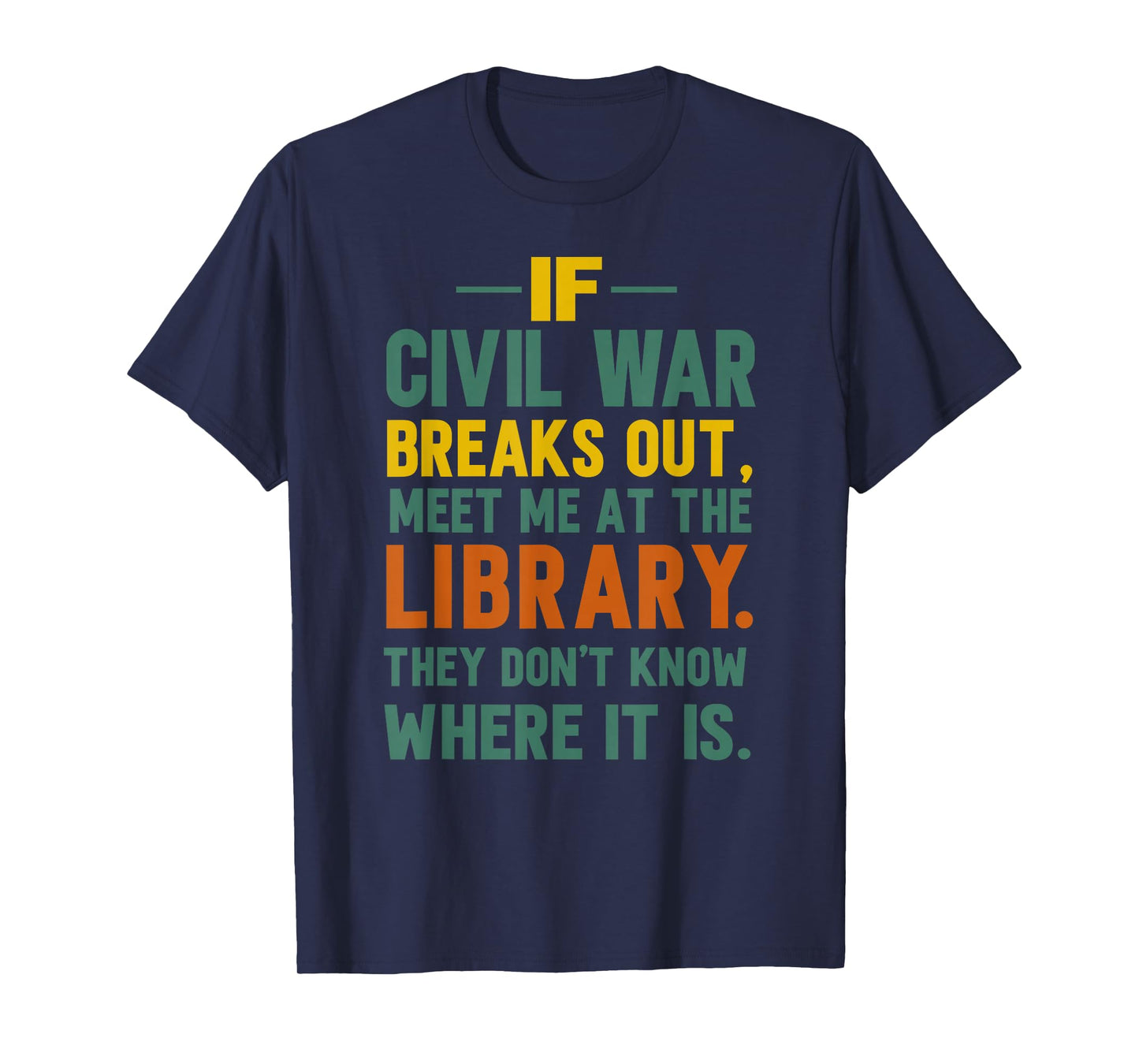 If Civil War Breaks Out Meet Me at The Library T-Shirt