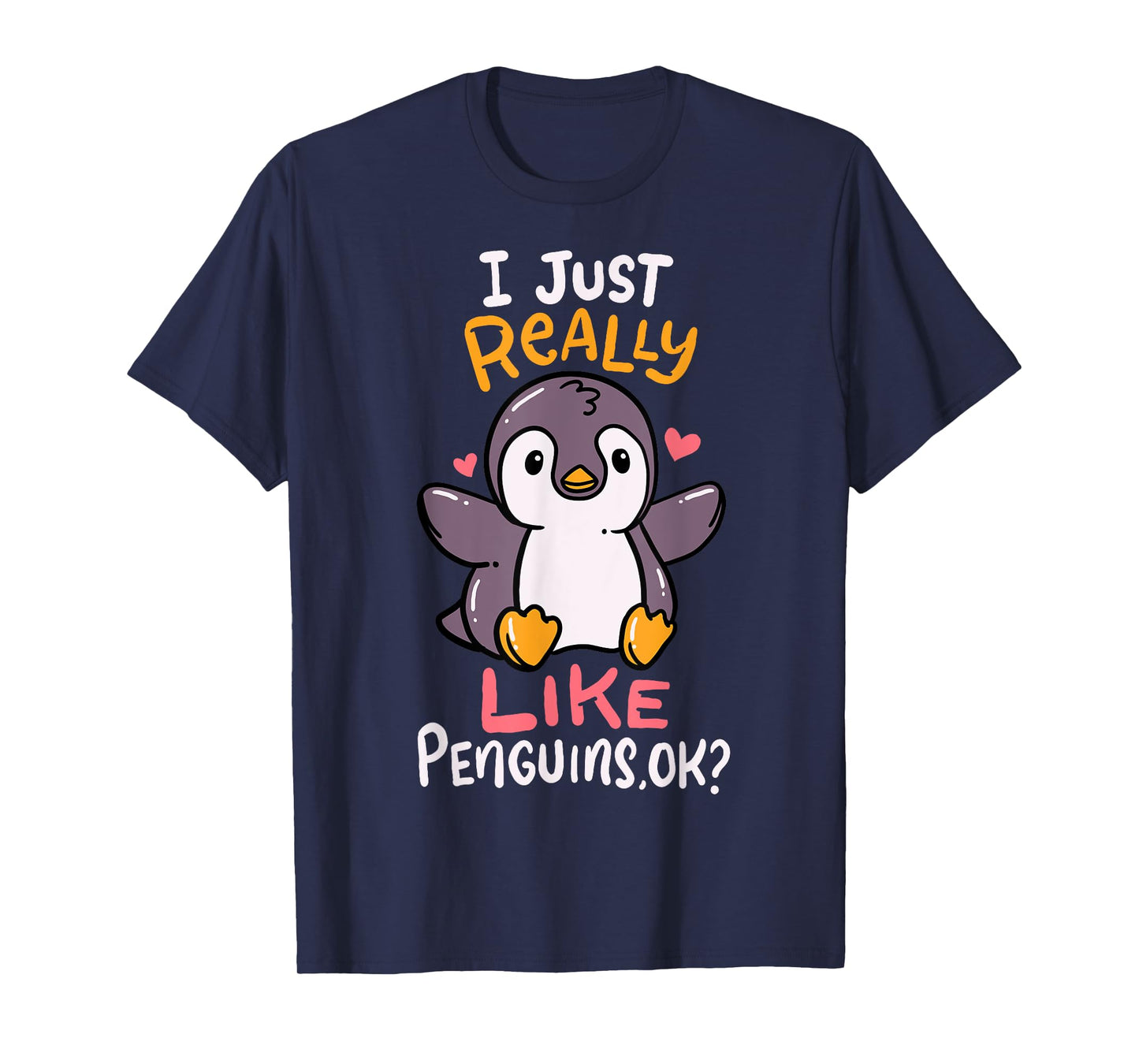 Cute Penguin I Just Really Love Penguins Ok Baby Gift T-Shirt