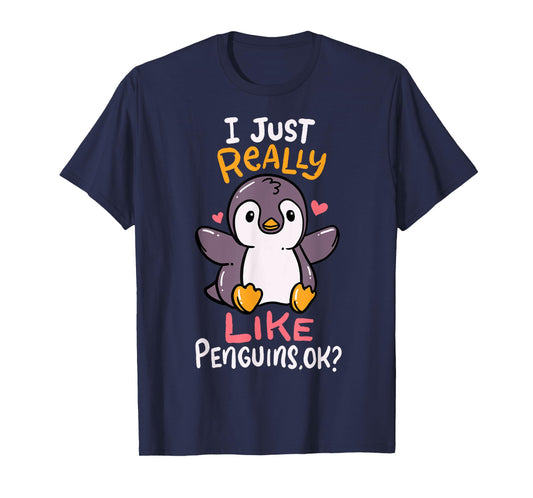 Cute Penguin I Just Really Love Penguins Ok Baby Gift T-Shirt