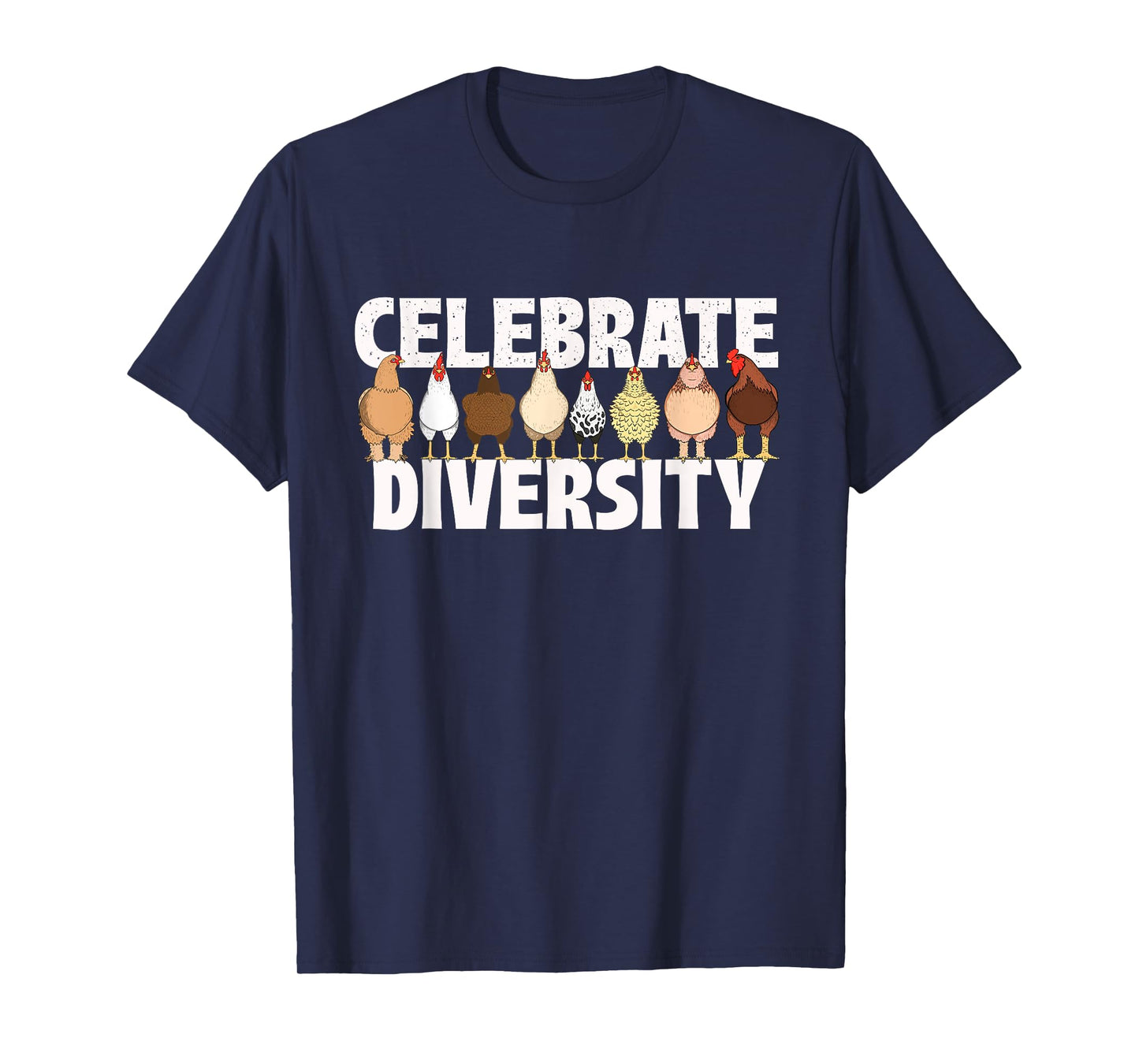 Celebrate Diversity - Chicken Lover Farmyard Animal Lover T-Shirt