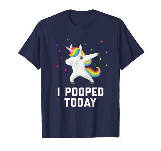 Unicorn Pooped Today Funny Cute Unicorn I pooped Today T-Shirt