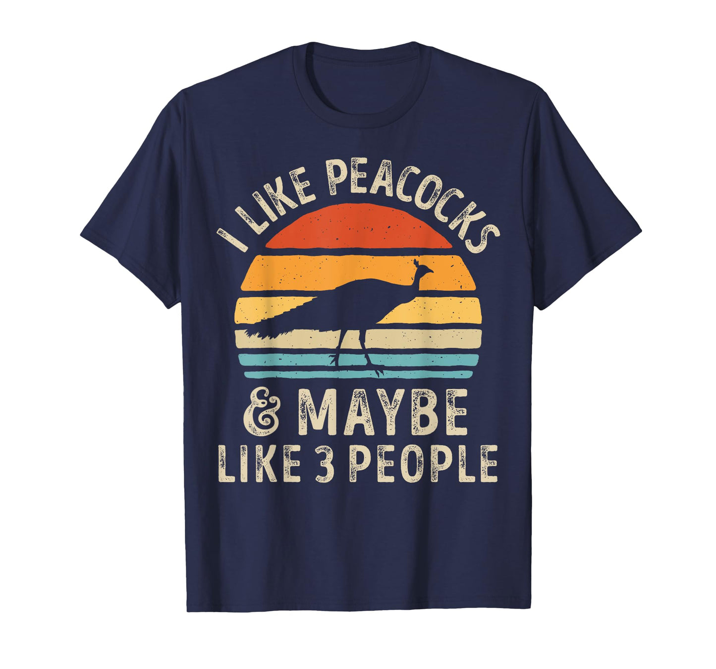 I Like Peacocks and Maybe 3 People Funny Peacock Retro Bird T-Shirt