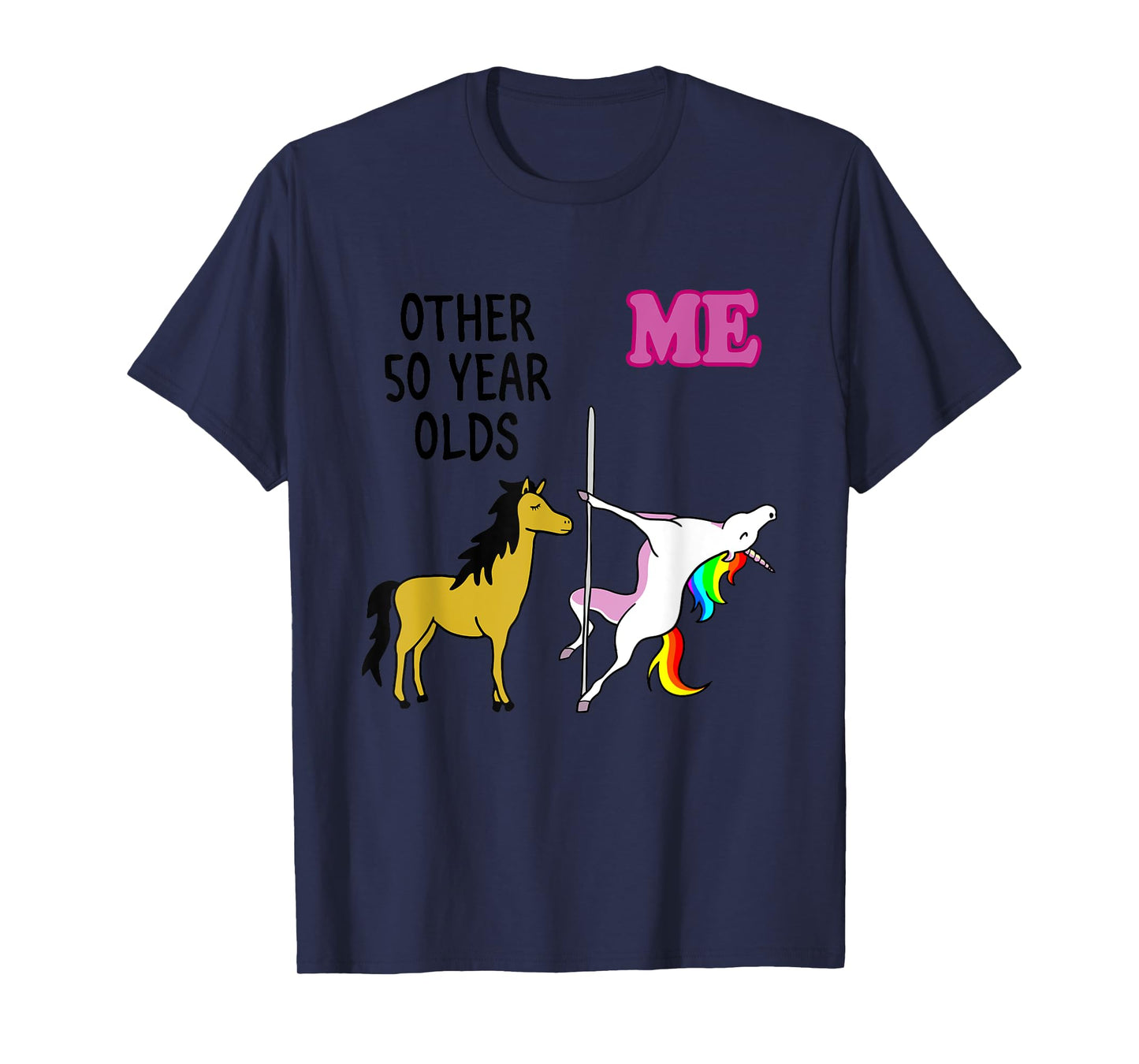 Other 50 Year Olds Me Unicorn Apparel T-Shirt