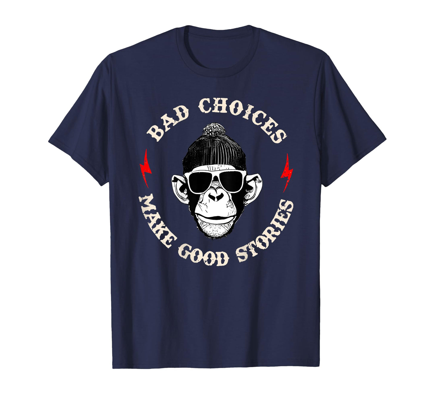 Monkey Bad Choices Make Good Stories (on back) T-Shirt