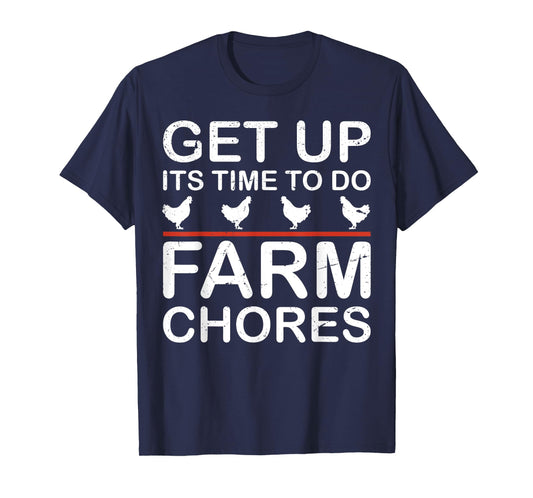 get up its time to do farm chores T-Shirt