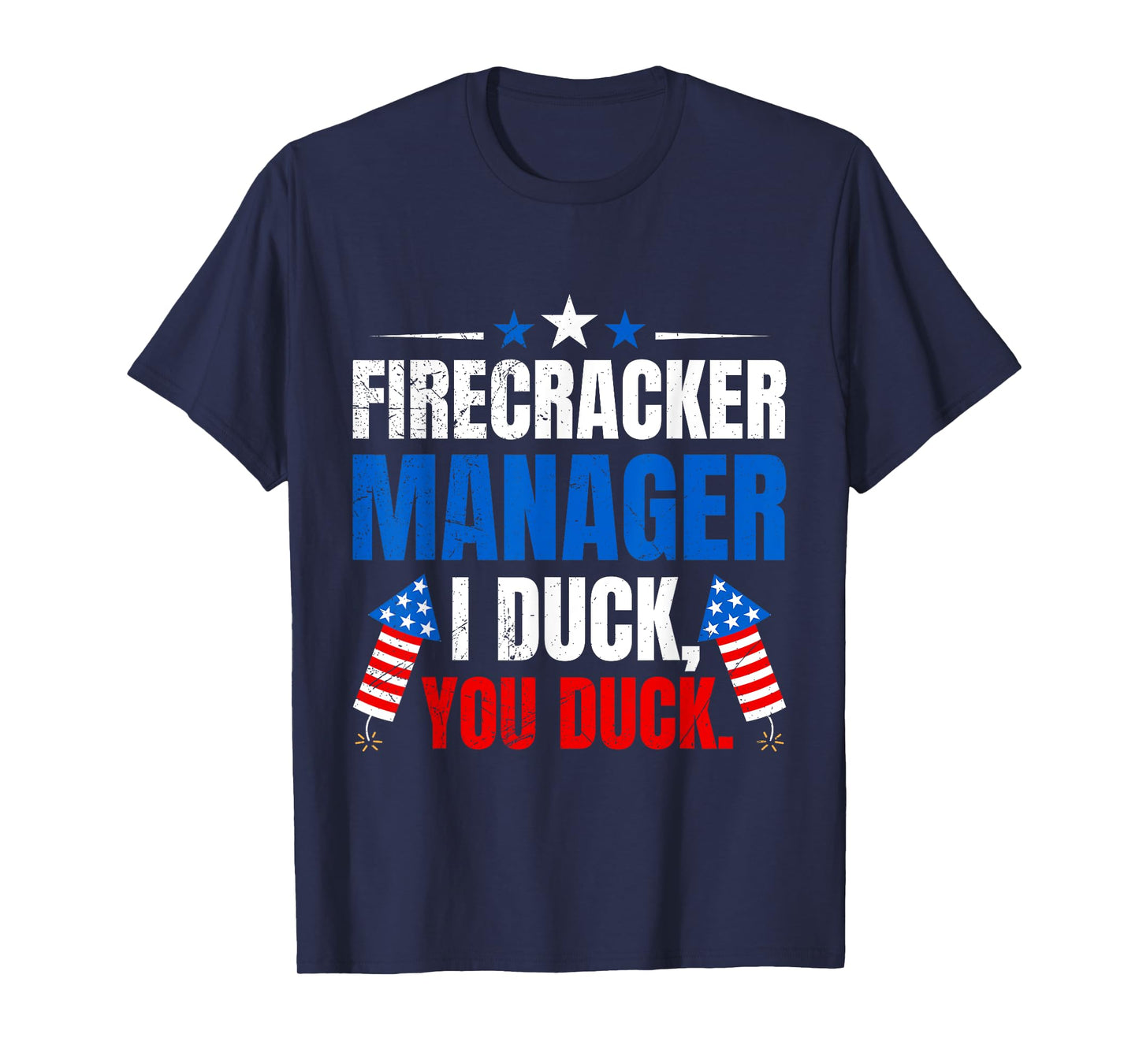 FIREWORKS MANAGER I DUCK YOU DUCK Funny T-Shirt