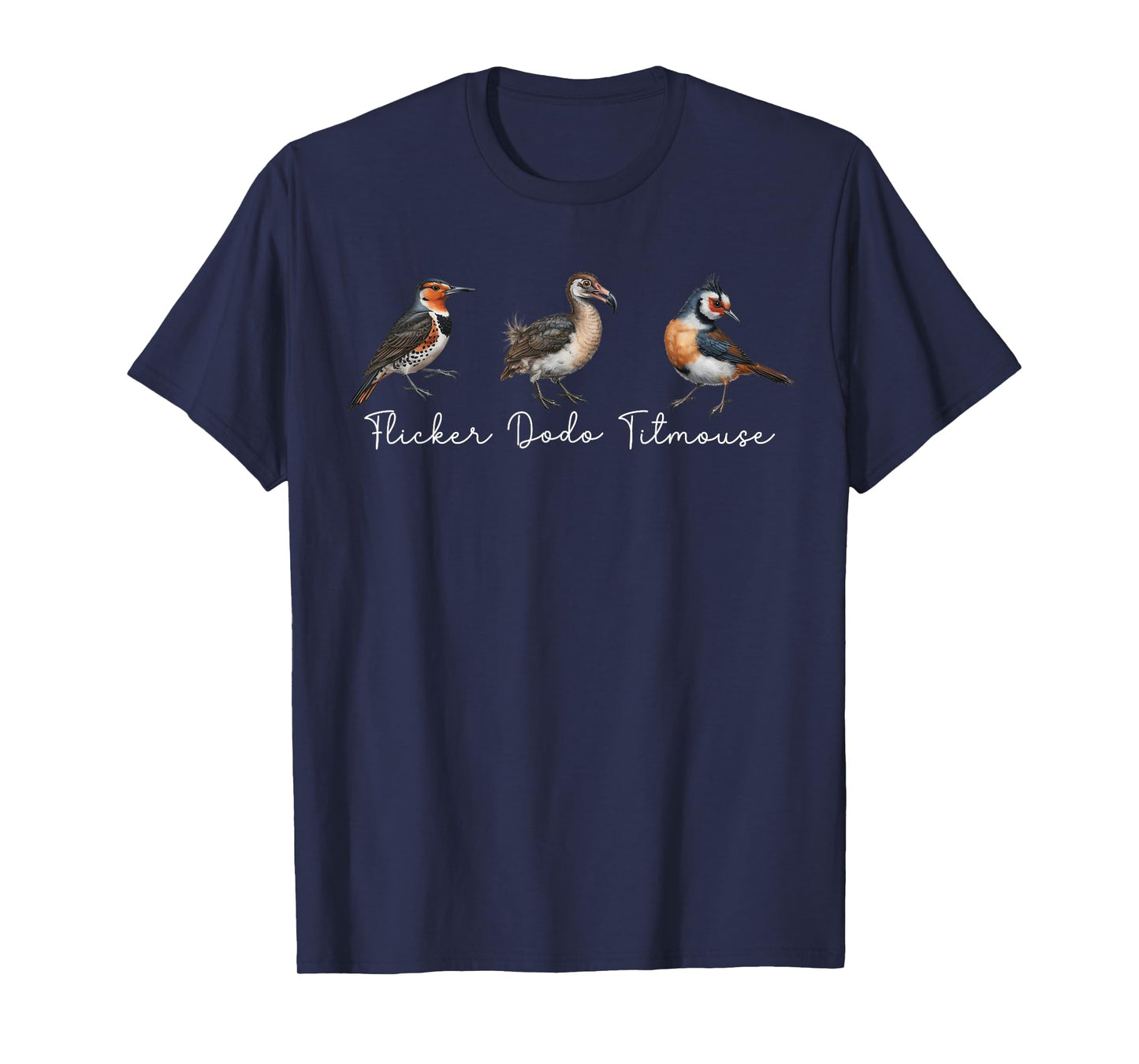 Flicker Dodo Titmouse Funny Bird Clever Birdwatcher Humor T- T-Shirt