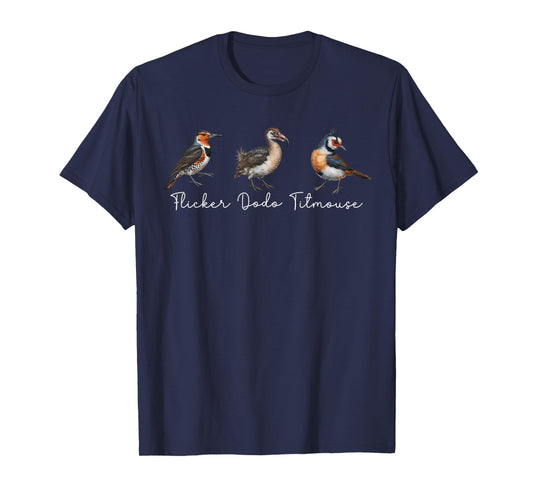 Flicker Dodo Titmouse Funny Bird Clever Birdwatcher Humor T- T-Shirt