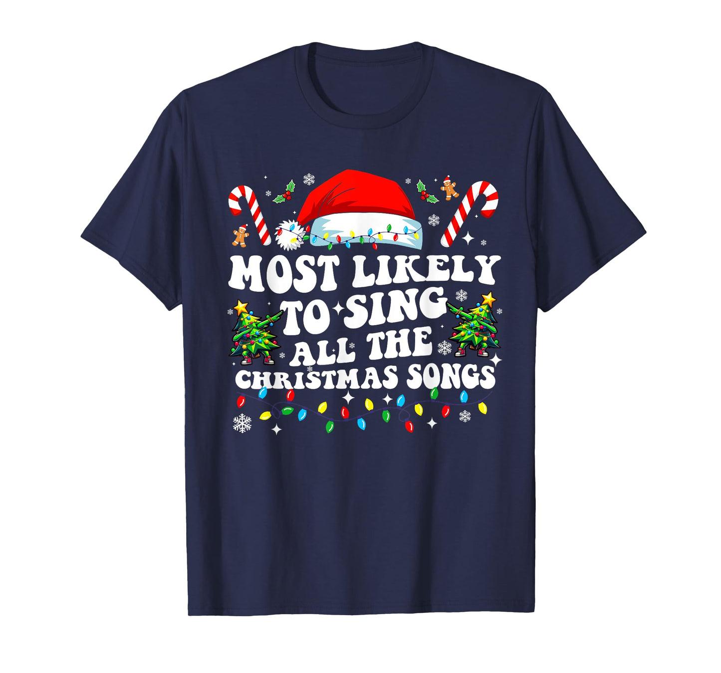 Christmas Most likely to sing all the christmas Songs 2024 T-Shirt