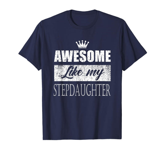 Awesome Like My stepdaughter father's day mother's day gifts T-Shirt