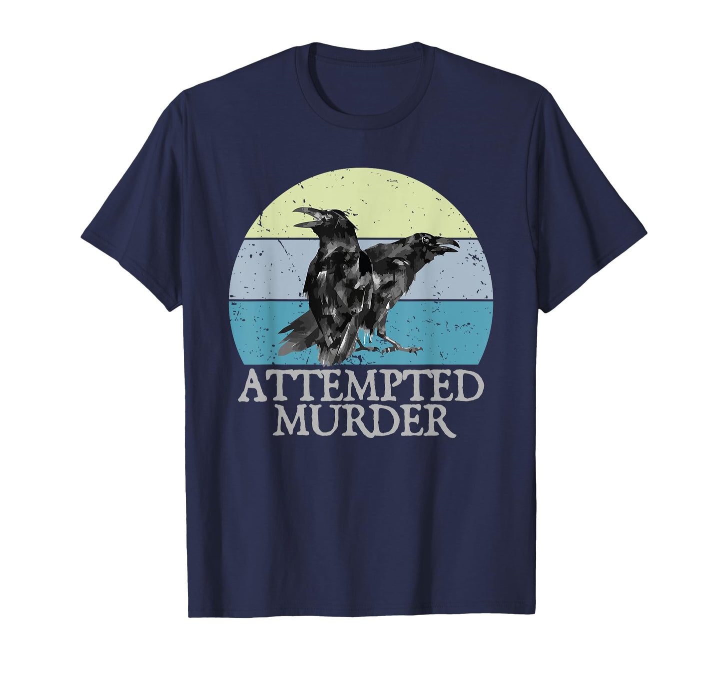 Attempted Murder Crows & Ravens Funny Crow Shirt Birds T-Shirt
