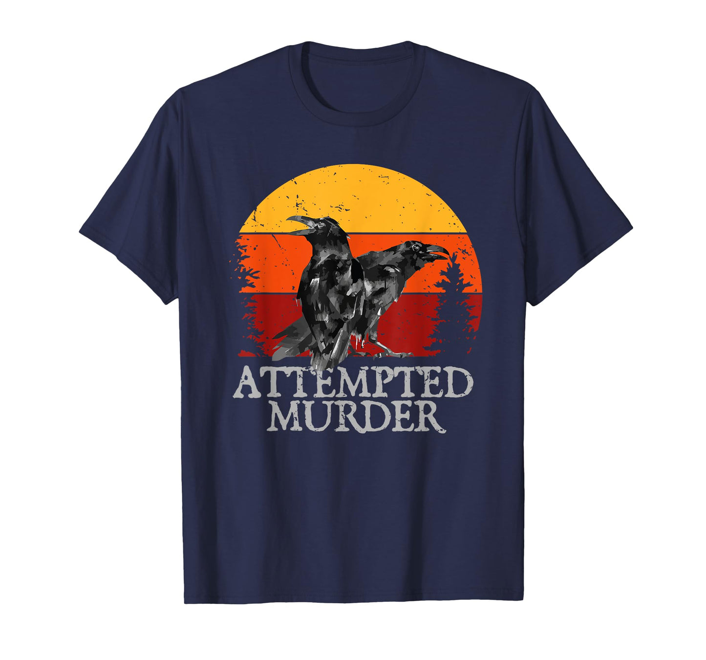 Attempted Murder Crows & Ravens Funny Crow T-Shirt
