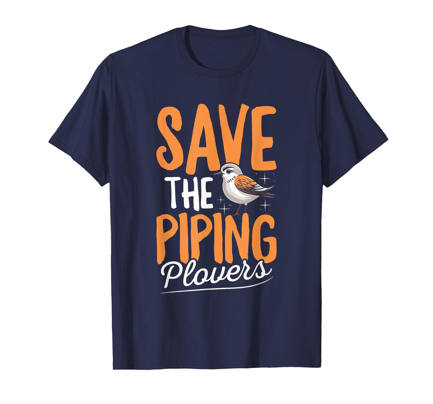 Save the piping plovers Quote for a Piping Plover lover T-Shirt