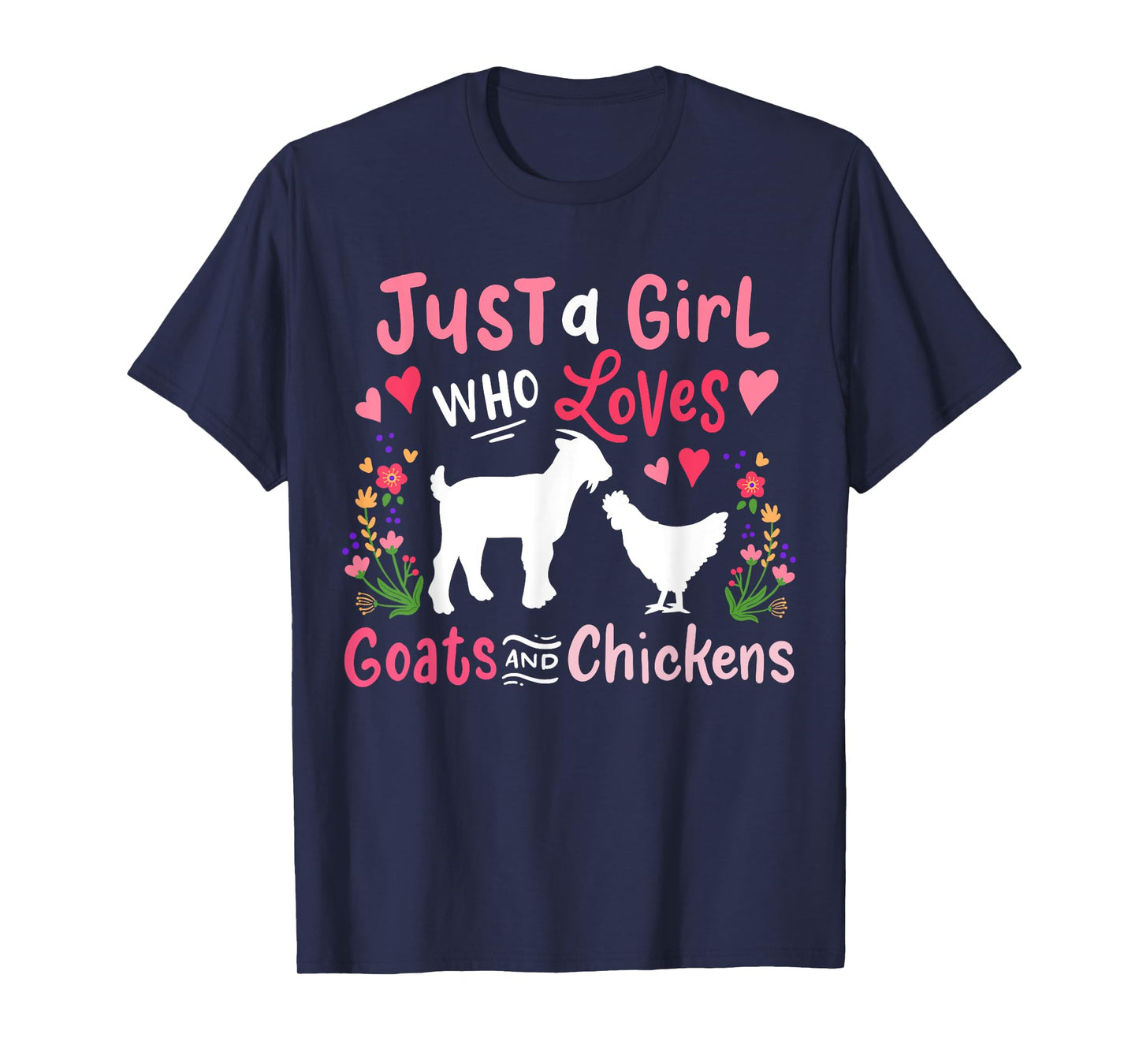 Goat Chicken Just A Girl Who Loves Goats And Chickens T-Shirt