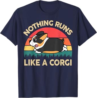Funny Nothing Runs Like A Corgi T-Shirt
