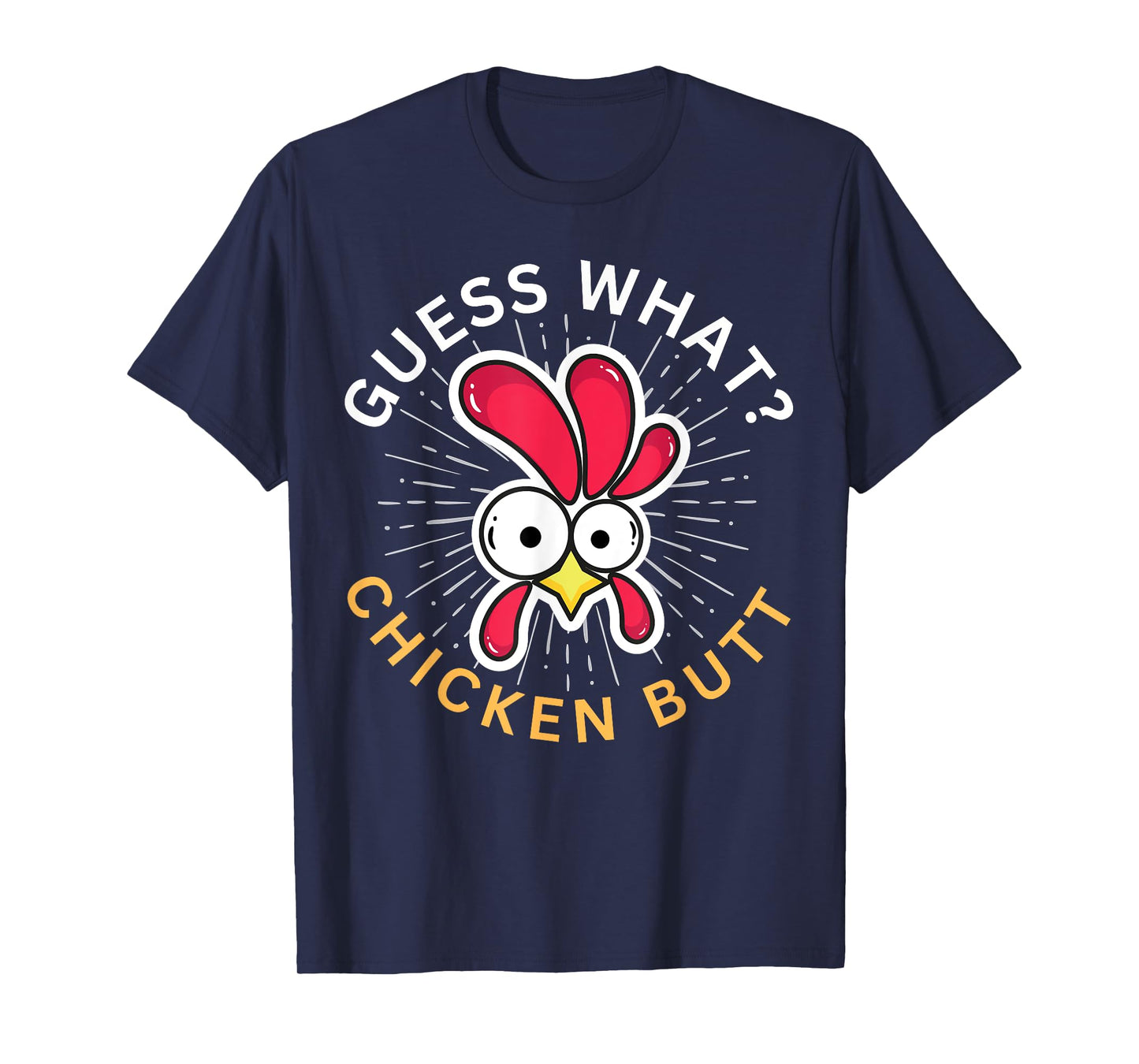 Guess What? Chicken Butt! T-Shirt