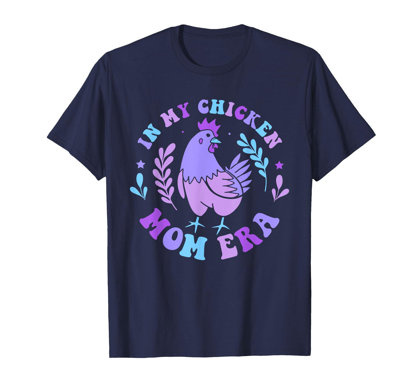 In My Chicken Mom Era Retro Groovy Mama Farm Country Animals T-Shirt