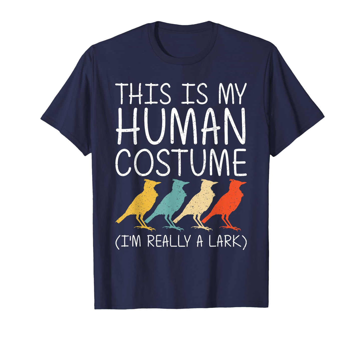 Lark Halloween Human Costume Passerine Bird Easy DIY Gift T-Shirt