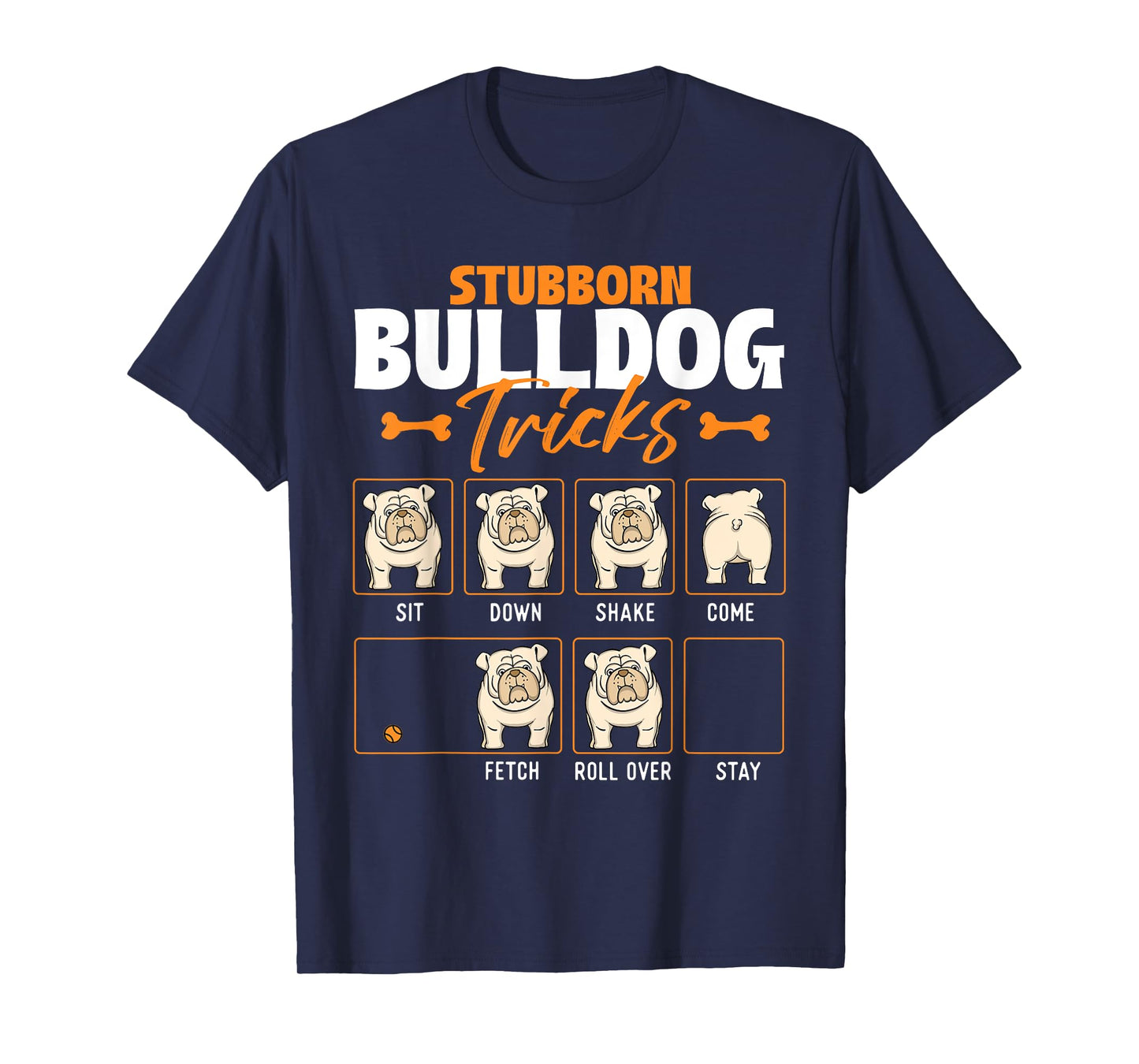 Stubborn Bulldog Tricks - Puppy Dog Trainer Animal Lover Men Women Girls Kids T-Shirt