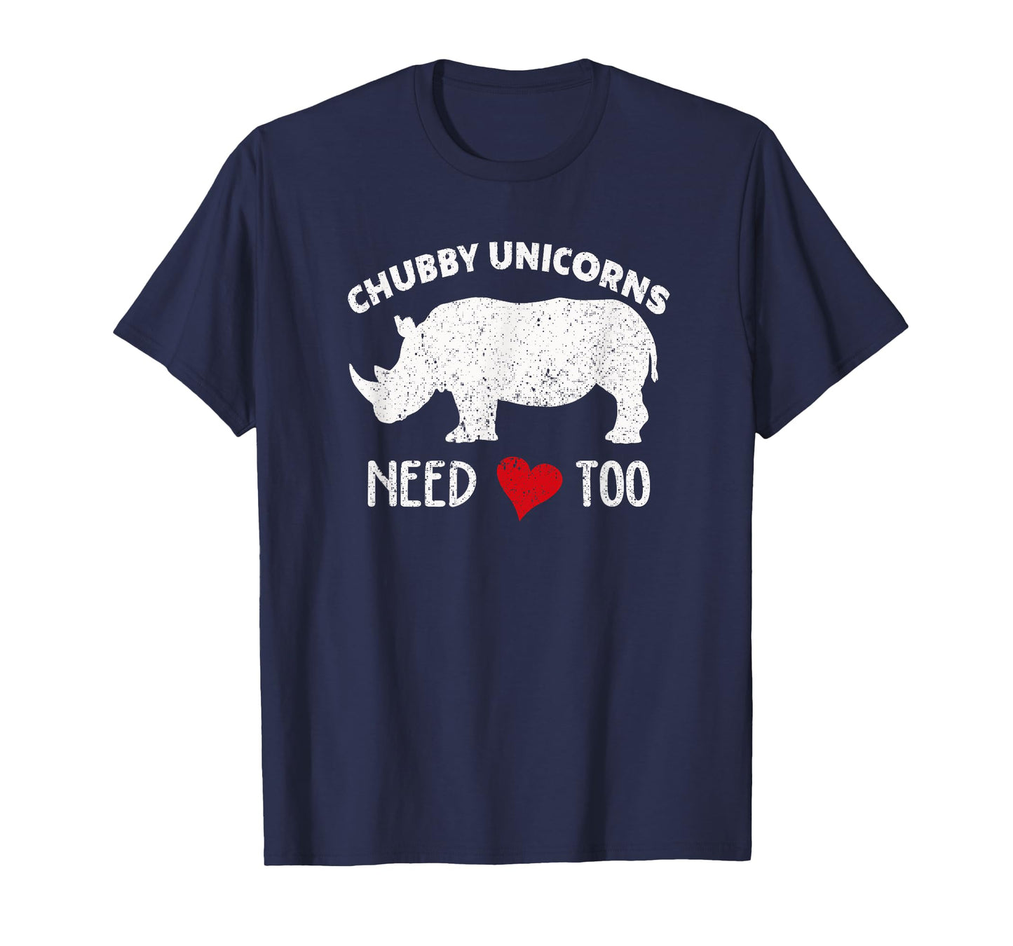 Chubby Unicorns Needs Love Too T-shirt Rhino Rhinoceros Tee T-Shirt