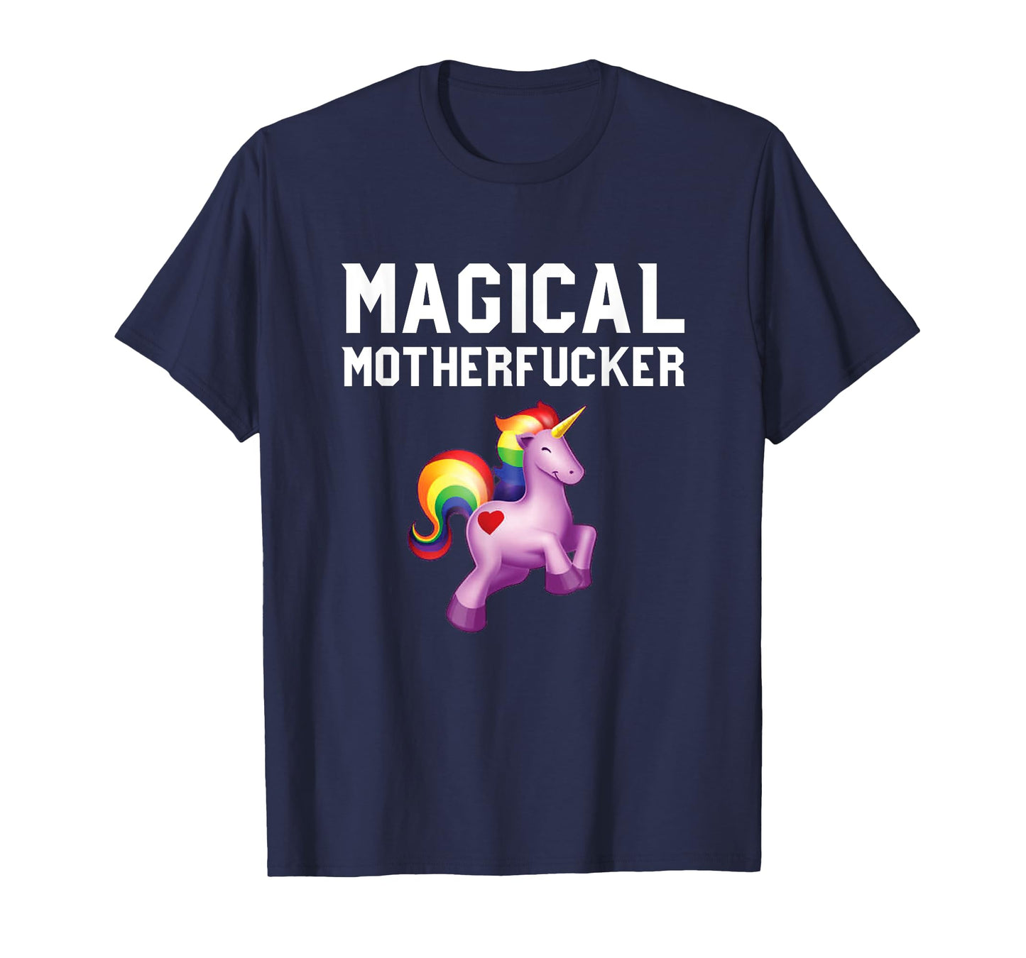 Magical Motherfucker - Magical Unicorn Shirts for Adults T-Shirt