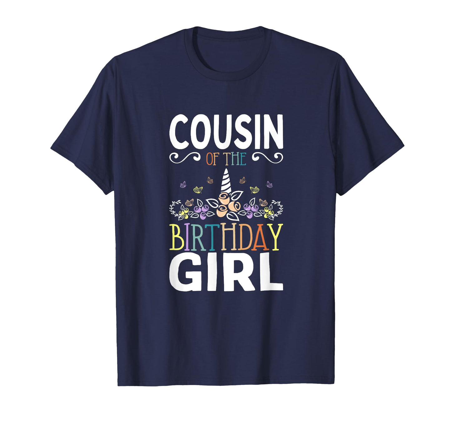Cousin Of The Birthday Girl Unicorn Girls Family Matching T-Shirt