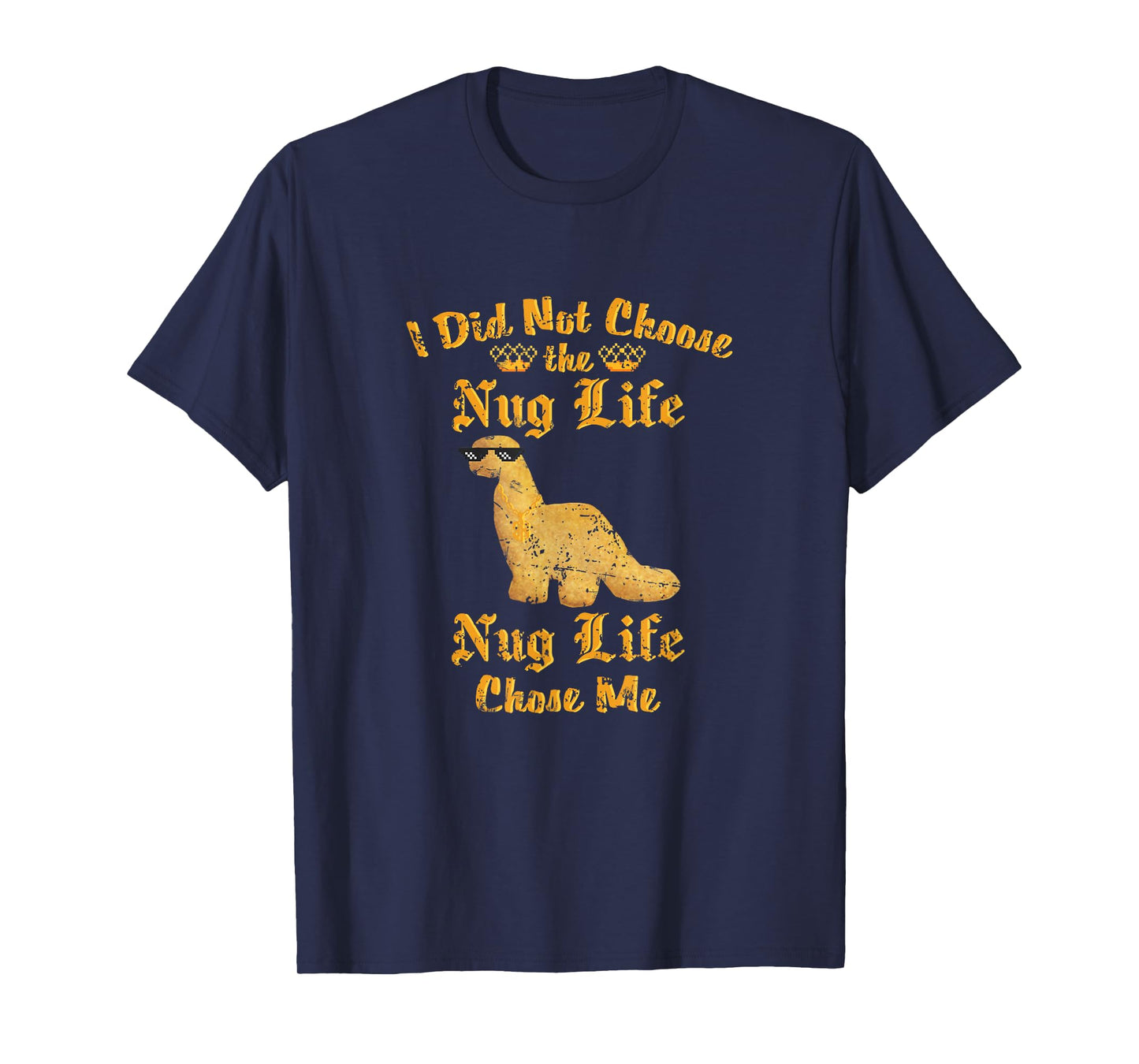 Nugs I did not Choose the Nug Life Funny Dino Nugget Graphic T-Shirt