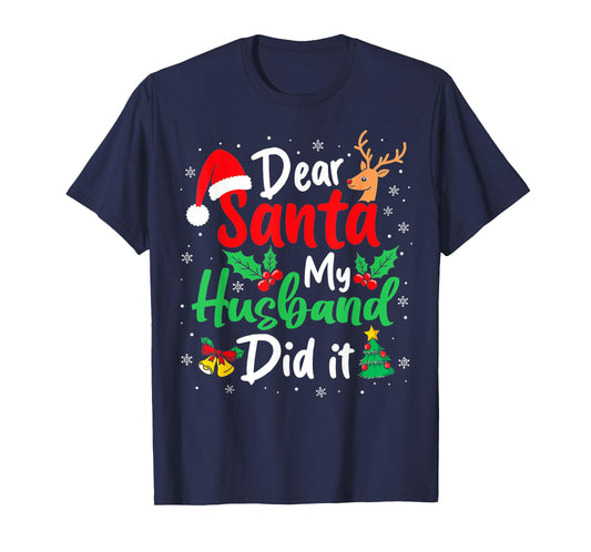 Dear Santa My Husband Did It Christmas Funny Wife Matching T-Shirt