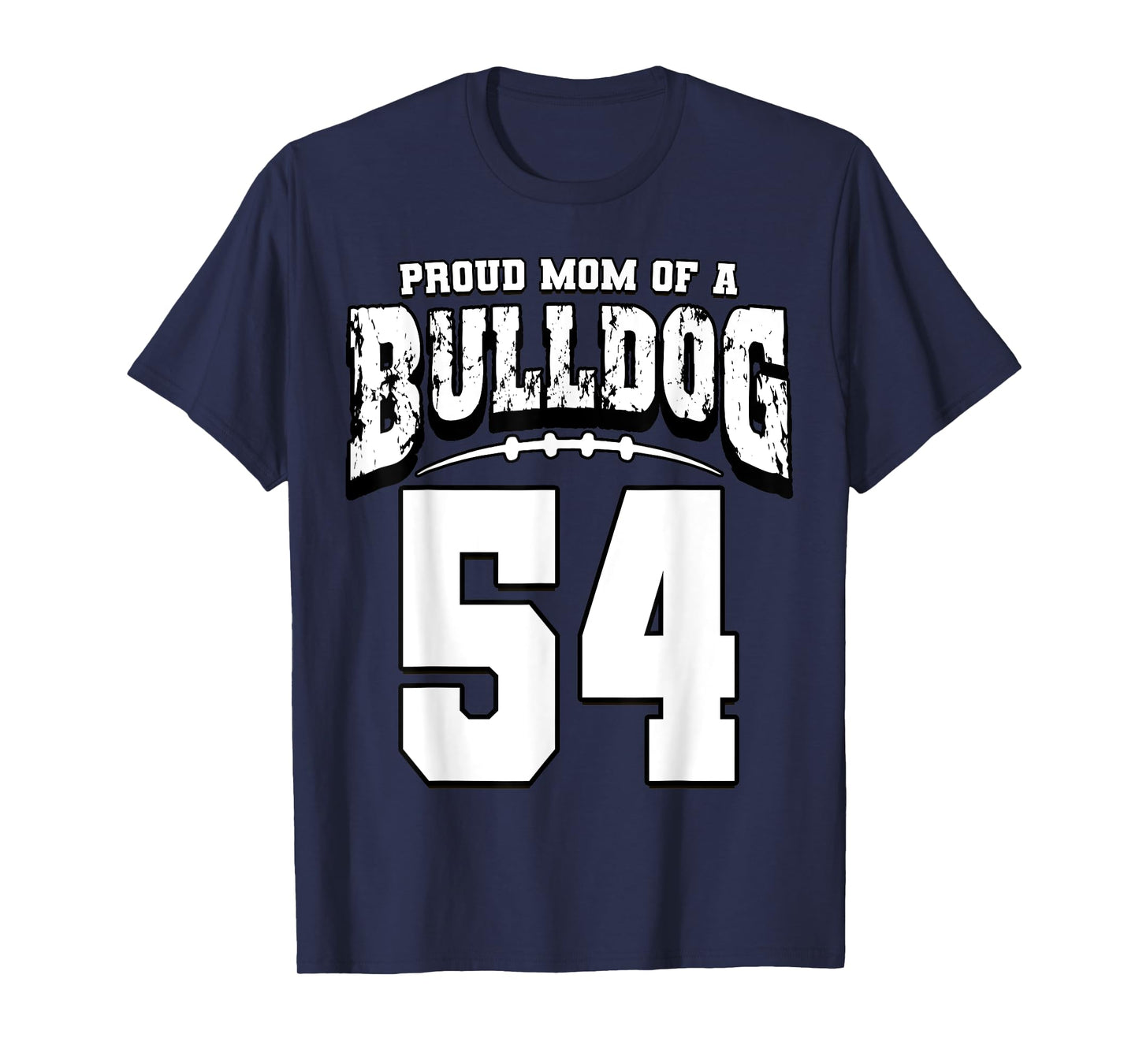 Proud Bulldog Football Mom Of Player 54 Men Women Girls Kids T-Shirt