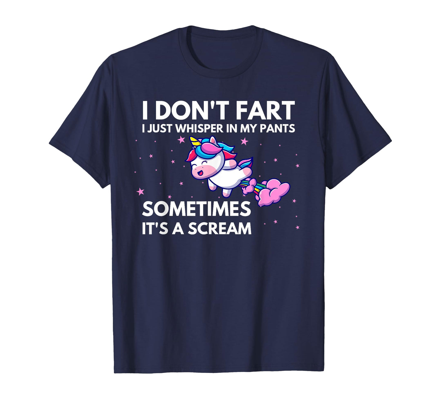 I Don't Fart I Just Whisper In My Pants Funny Unicorn T-Shirt