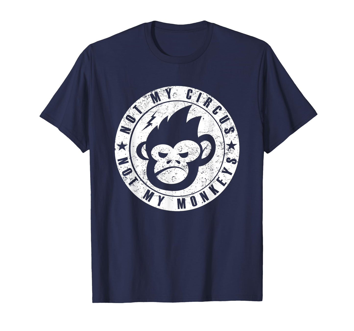 Not My Circus Not My Monkeys Face T-Shirt