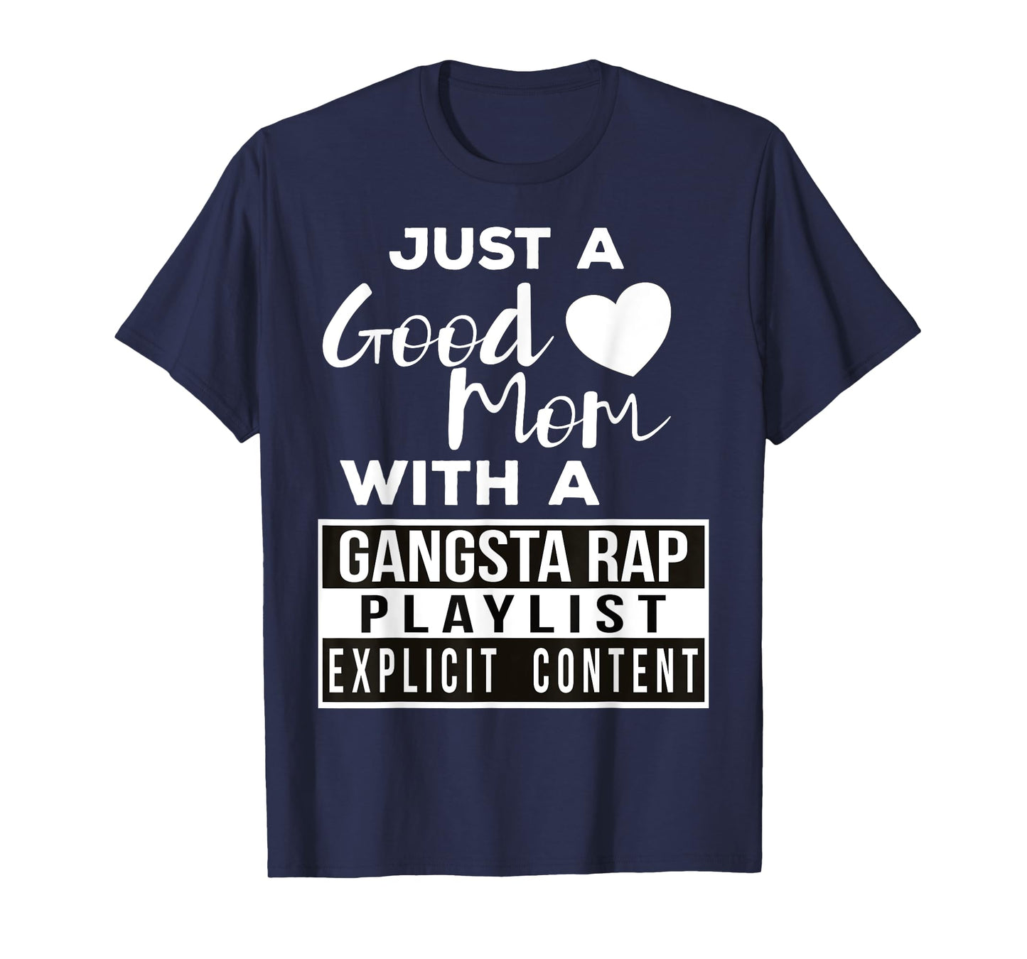 Just a Good Mom with a Gangsta Rap Playlist T-Shirt