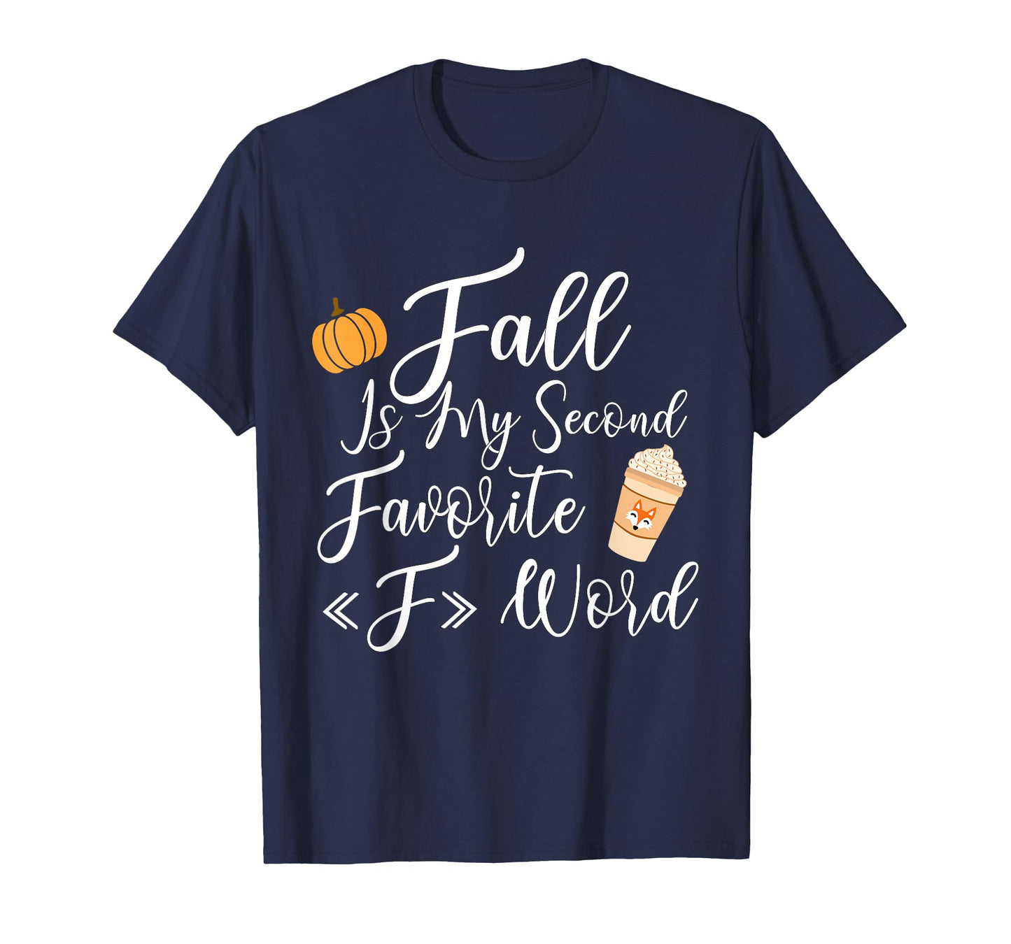 Fall Is My Second Favorite F Word Women Man T-Shirt