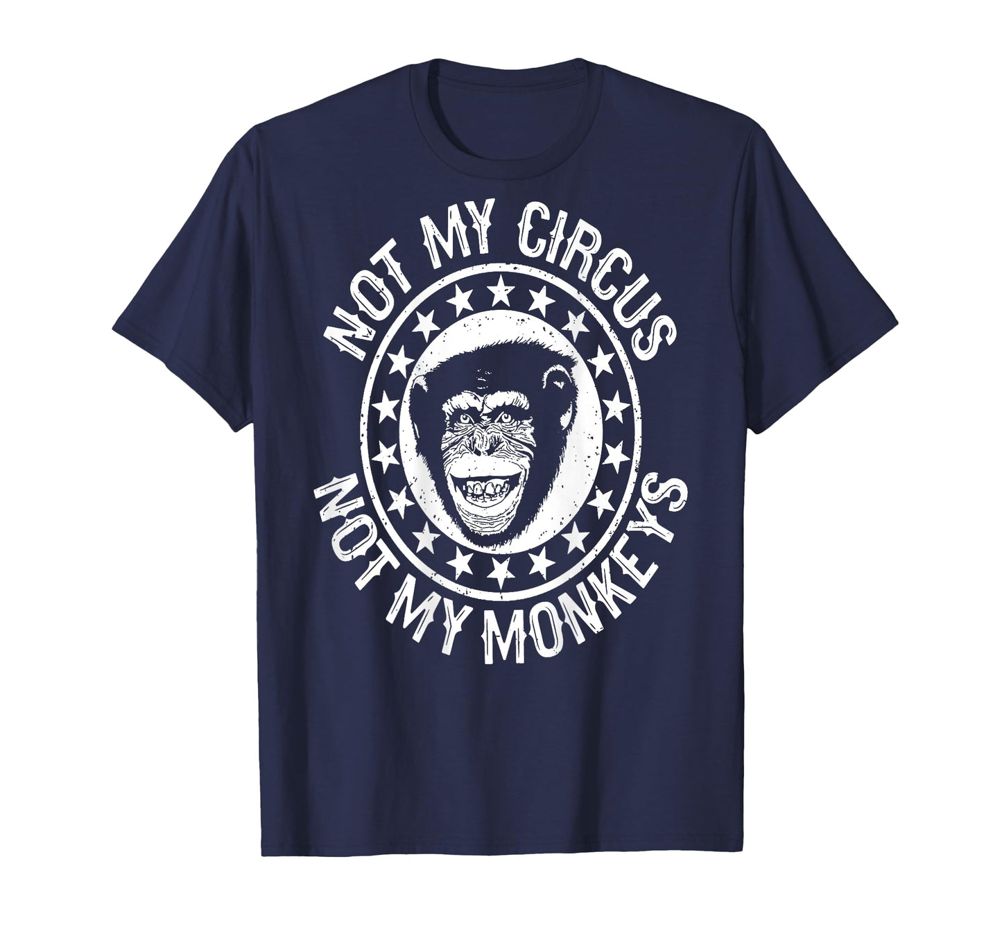 On Back Not My Circus Not my Monkeys T-Shirt
