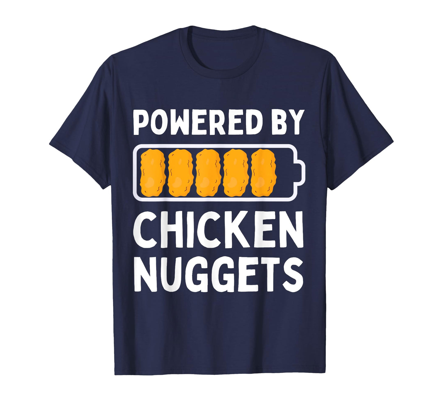 Powered by Chicken Nuggets Lover Funny Chicken Tenders T-Shirt