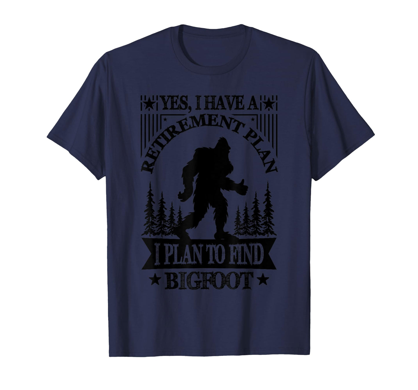 Bigfoot Retirement Plan Saying Funny Sasquatch Silhouette T-Shirt
